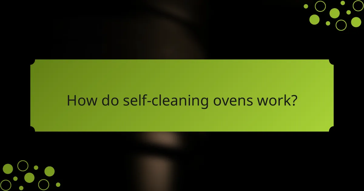 How do self-cleaning ovens work?