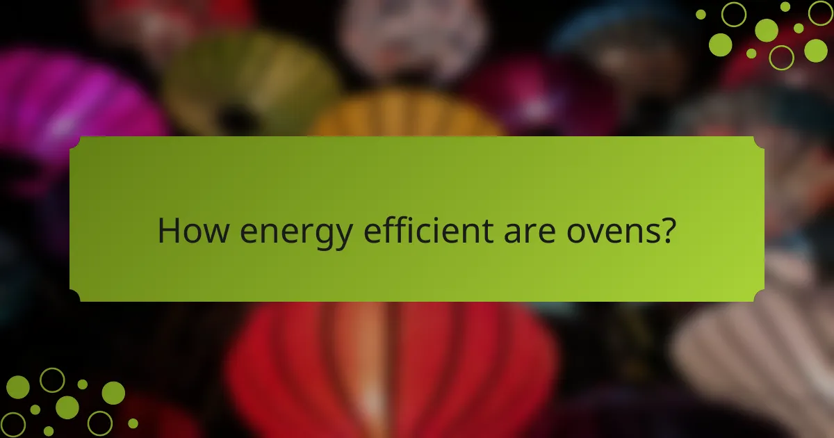 How energy efficient are ovens?