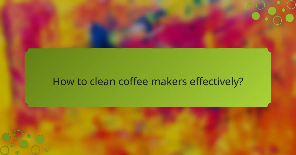 How to clean coffee makers effectively?