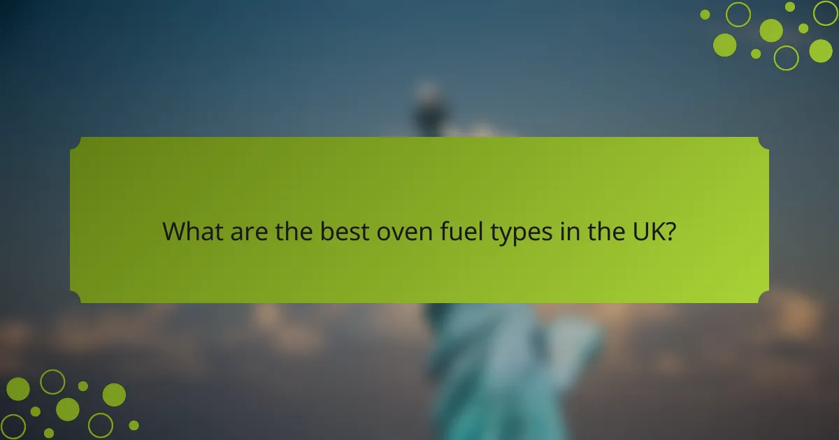 What are the best oven fuel types in the UK?
