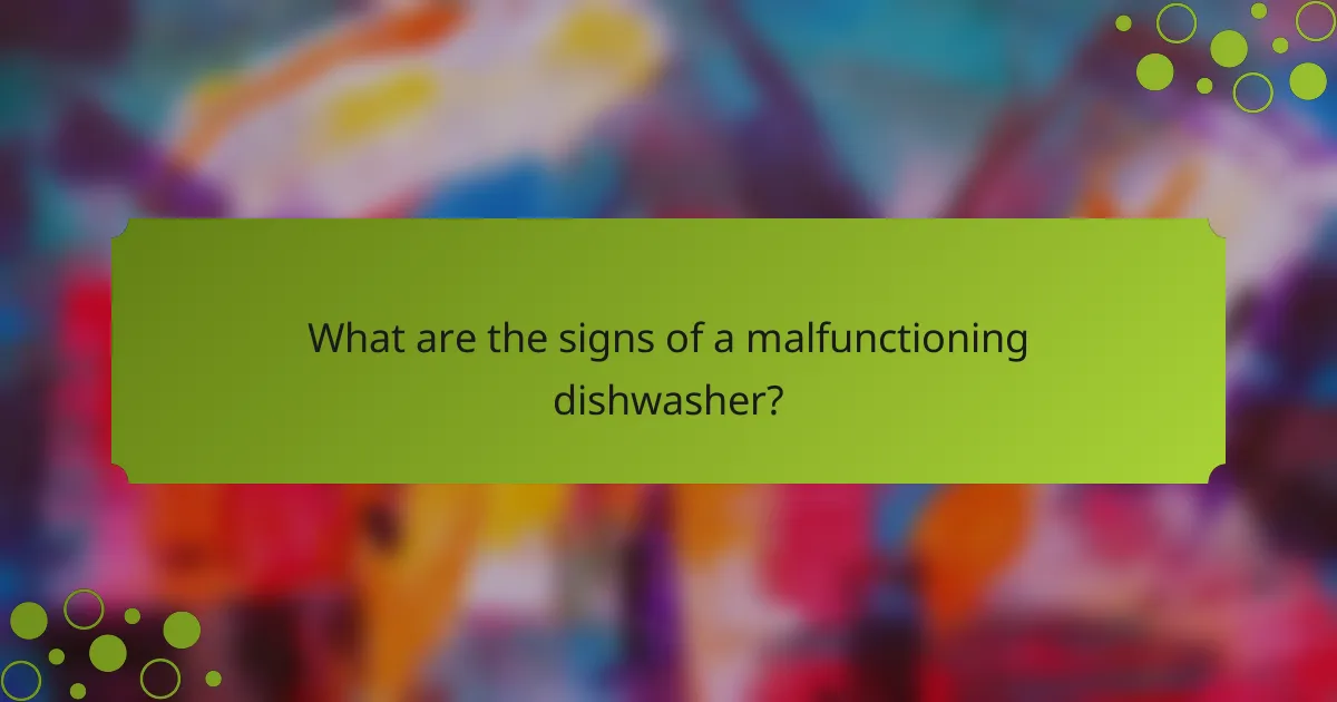 What are the signs of a malfunctioning dishwasher?