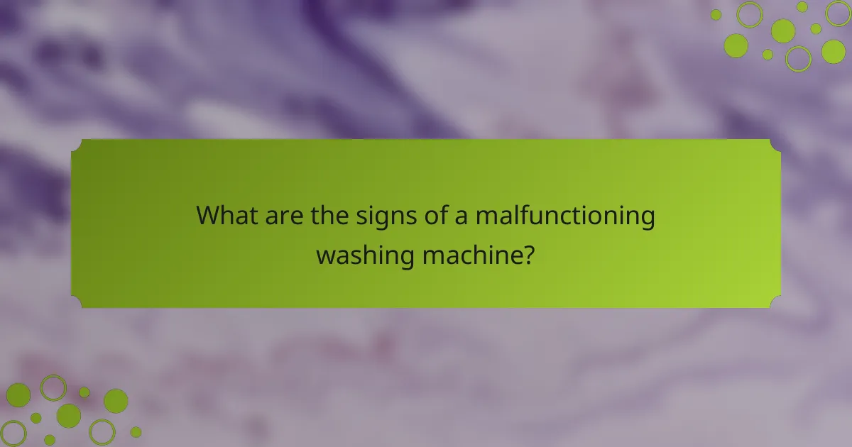What are the signs of a malfunctioning washing machine?