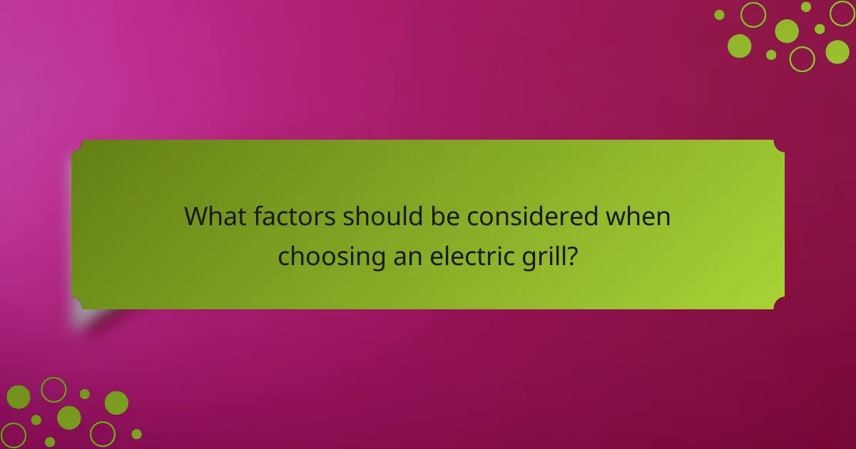 What factors should be considered when choosing an electric grill?
