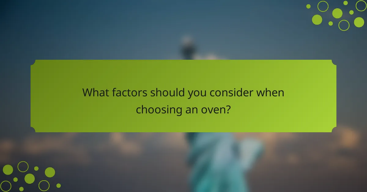 What factors should you consider when choosing an oven?